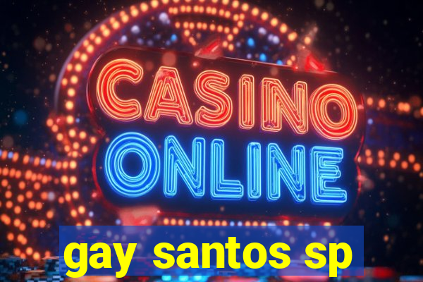 gay santos sp